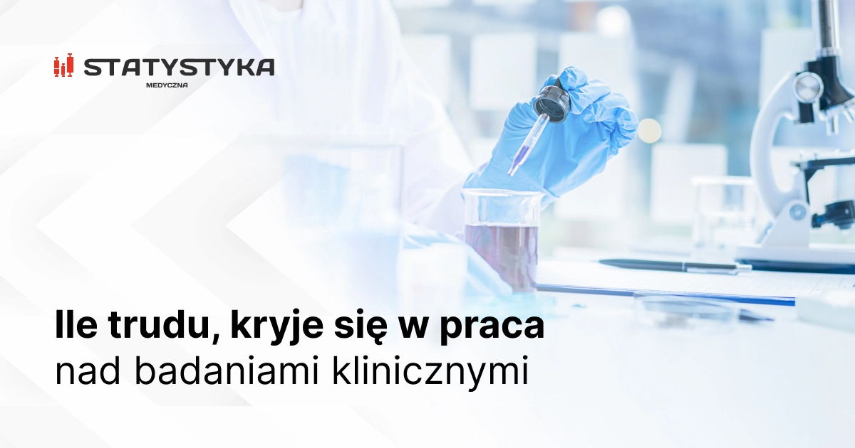 Ile trudu, kryje się w praca nad badaniami klinicznymi